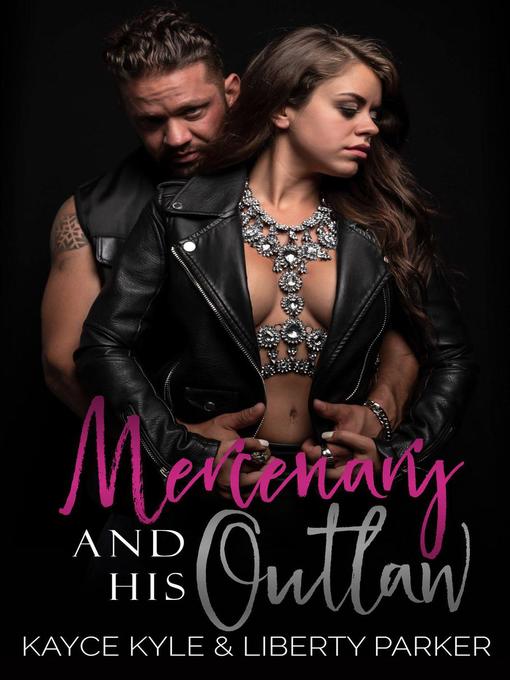 Title details for Mercenary and His Outlaw by Liberty Parker - Available